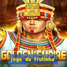 jogo da frutinha da dinheiro